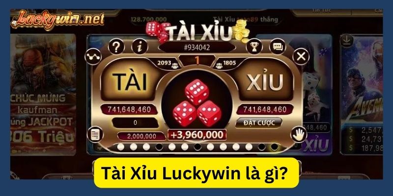 khai niem tai xiu luckywin la gi