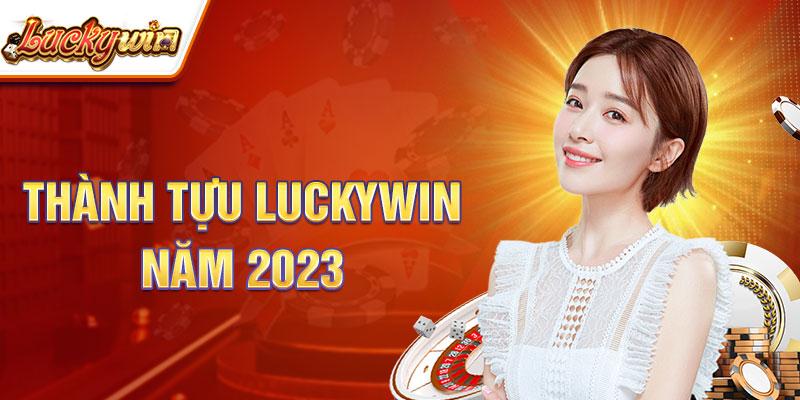 Những thành tựu Luckywin đã đạt được trong 2023