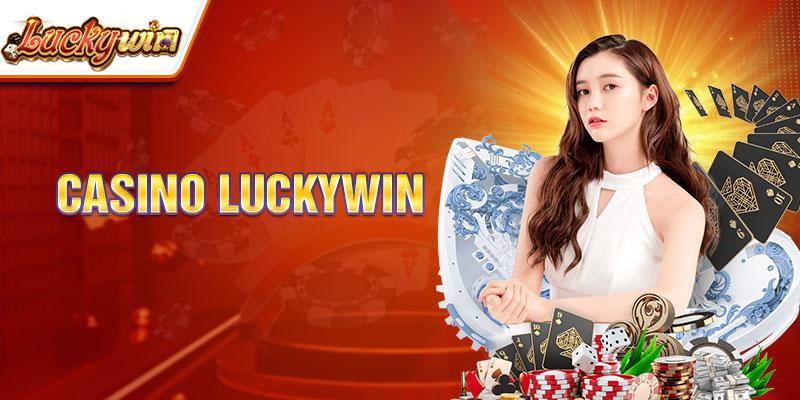 Casino Luckywin đa dạng sảnh cược